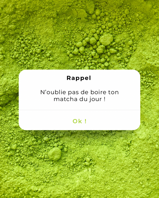 Ton rappel Matcha 🍵